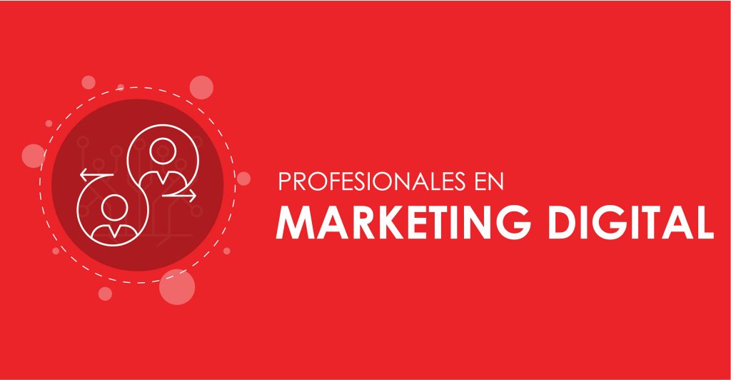 Profesionales en Marketing Digital