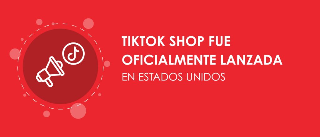 TikTok Shop fue oficialmente lanzada en Estados Unidos