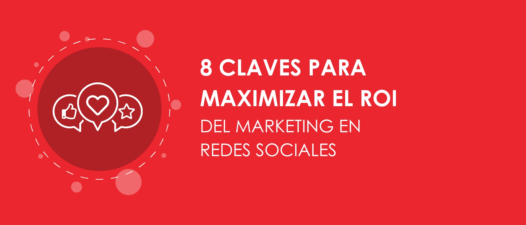 8 claves para maximizar el ROI del marketing en Redes Sociales