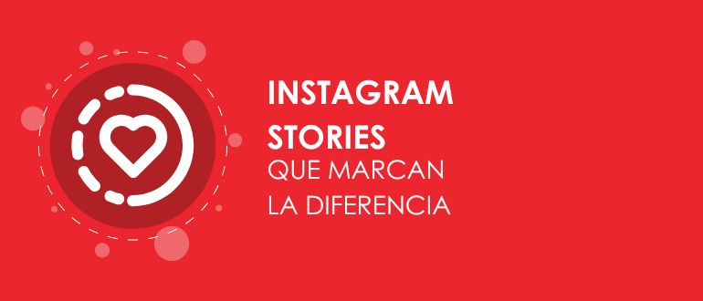Instagram Stories que marcan la diferencia - Paprika Digital, agencia de marketing digital