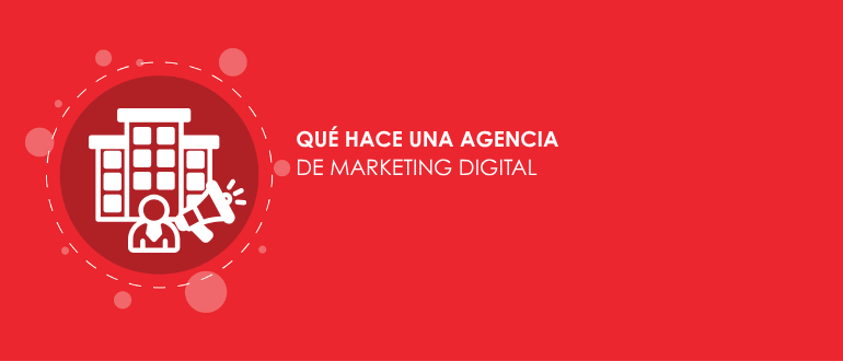 Qué hace una agencia de marketing digital